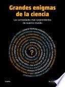Grandes enigmas de la ciencia