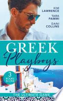 Greek Playboys: The Ultimate Game: The Greek's Ultimate Conquest / Blackmailed by the Greek's Vows / The Secret Beneath the Veil