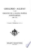 Gregorio Aglipay y los orígenes de la iglesia filipina independiente