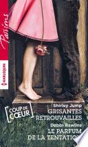 Grisantes retrouvailles - Le parfum de la tentation