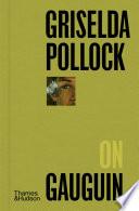 Griselda Pollock on Gauguin