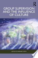 Group Supervision and the Influence of Culture