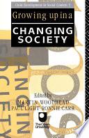 Growing Up in a Changing Society
