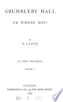 Grumbleby hall; or, Who's boy?