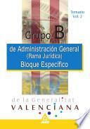 Grupo B. Administracion General de la Generalitat Valenciana (rama Juridica). Temario Bloque. Especifico. Volumen Ii Ebook