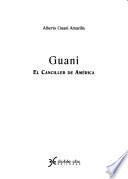 Guani, el Canciller de América
