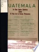 Guatemala ante la opinión internacional