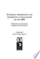 Guatemala : aproximación a los movimientos y luchas sociales del año 2005