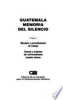 Guatemala: Causas y orígenes del enfrentamiento armado interno