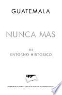 Guatemala, nunca más: El entorno histórico