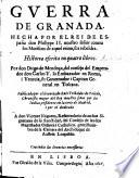 Guerra de Granada hecha por el Rei de España don Philippe II. ... contra los Moriscos ... Historia escrita en quatro libros, etc