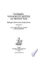Guerres, voyages et quêtes au Moyen âge