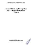 Guía archivística y bibliográfica para el estudio histórico de Tacuba