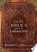 Guía Bíblica Para La Liberación / The Biblical Guidebook to Deliverance