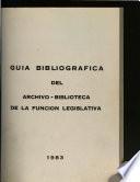 Guia bibliografica del archivo - biblioteca de la funcion legislativa