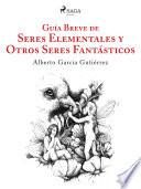 Guía breve de seres elementales y otros seres fantásticos