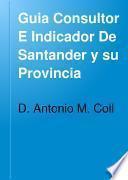 Guia Consultor E Indicador De Santander y su Provincia