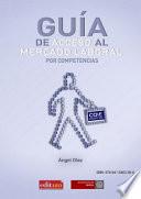 Guía de acceso al mercado laboral por competencias