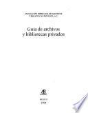 Guía de archivos y bibliotecas privados