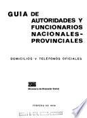 Guía de autoridades y funcionarios nacionales y provinciales