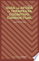 Guía de ayuda al terapeuta cognitivo-conductual
