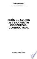 Guía de ayuda al terapeuta cognitivo-conductual