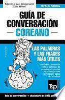Guia de Conversacion Espanol-Coreano y Vocabulario Tematico de 3000 Palabras