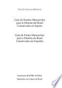 Guía de fuentes manuscritas para la historia del Brasil conservadas en España