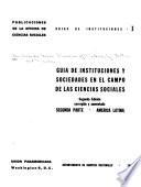 Guía de instituciones y sociedades en el campo de las ciencias sociales: pt. America Latina