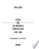 Guía de la música uruguaya, 1950-1990