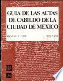 Guía de las Actas de Cabildo de la Ciudad de México: pt. 1
