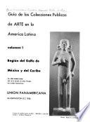 Guía de las colecciones públicas de arte en la América Latina: Región del Golfo de México y del Caribe, por J. Gómez Sicre