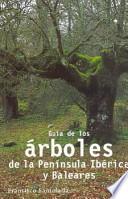 Guía de los árboles de la Península Ibérica y Baleares