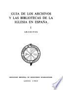 Guía de los archivos y las bibliotecas de la Iglesia en España: Archivos