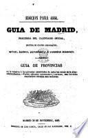 Guia de Madrid, precedida del calendario oficial, seguida de cuatro almanaques, agricola, higienico, gastronomico y de costumbres industriales. Guia de provincias, etc. (Edicion para 1861.).