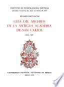 Guía del archivo de la antigua Academia de San Carlos: 1844-1867