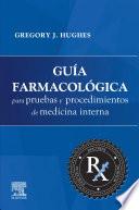 Guía Farmacológica Para Pruebas Y Procedimientos de Medicina Interna