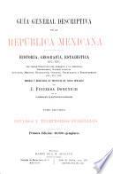 Guía general descriptiva de la República Mexicana: Estados y territorios federales