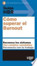 Guía HBR: Cómo superar el Burnout