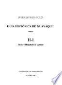 Guía histórica de Guayaquil: H - I, incluye hospitales e iglesias