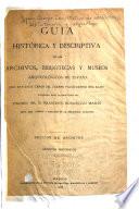 Guia Historica Y Descriptiva de Los Archivos