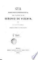 Guía histórico-descriptiva del viajero en el señorio de Vizcaya