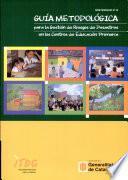 Guía metodológica para la gestión de riesgos de desastres en los centros de educación primaria