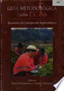 Guia Metodologica sobre Ecas: Escuelas de Campo de Agricultores