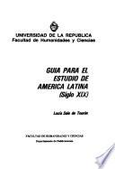 Guía para el estudio de América Latina (Siglo XIX)