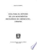 Guía para el estudio de los monumentos esculpidos de Chinkultic, Chiapas