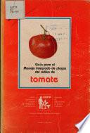 Guía para el manejo integrado de plagas del cultivo de tomate