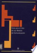 Guía para el uso de los medios de comunicación