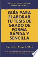 Guía para Elaborar Tu Tesis de Grado de Forma Rápida y Sencilla