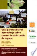 Guia para facilitar el aprendizaje sobre el control de tizon tardio de la papa